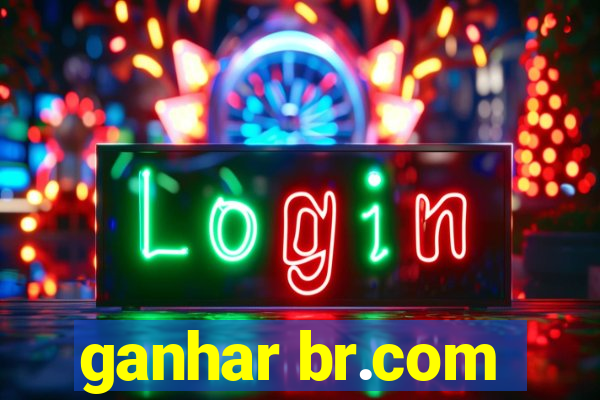 ganhar br.com